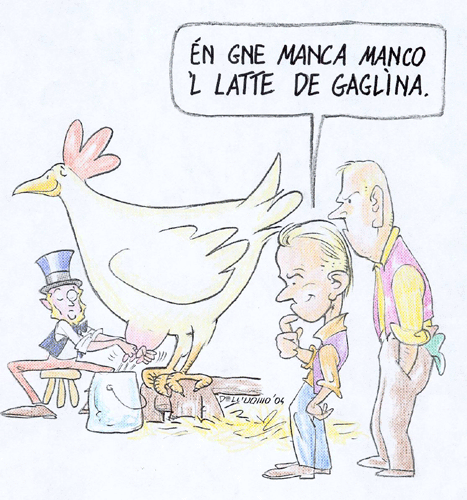 E'n gne manca manco 'l latte de gaglina
