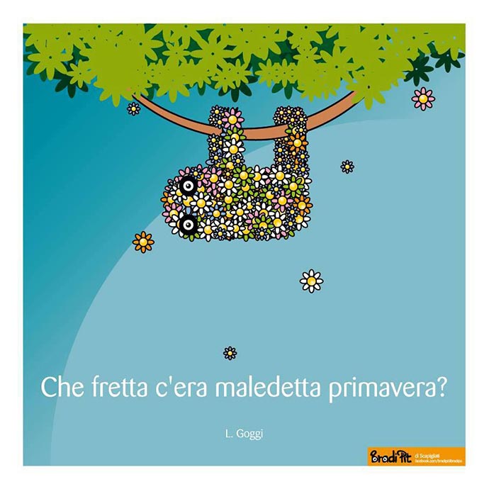 Che fretta c’era maledetta primavera?
