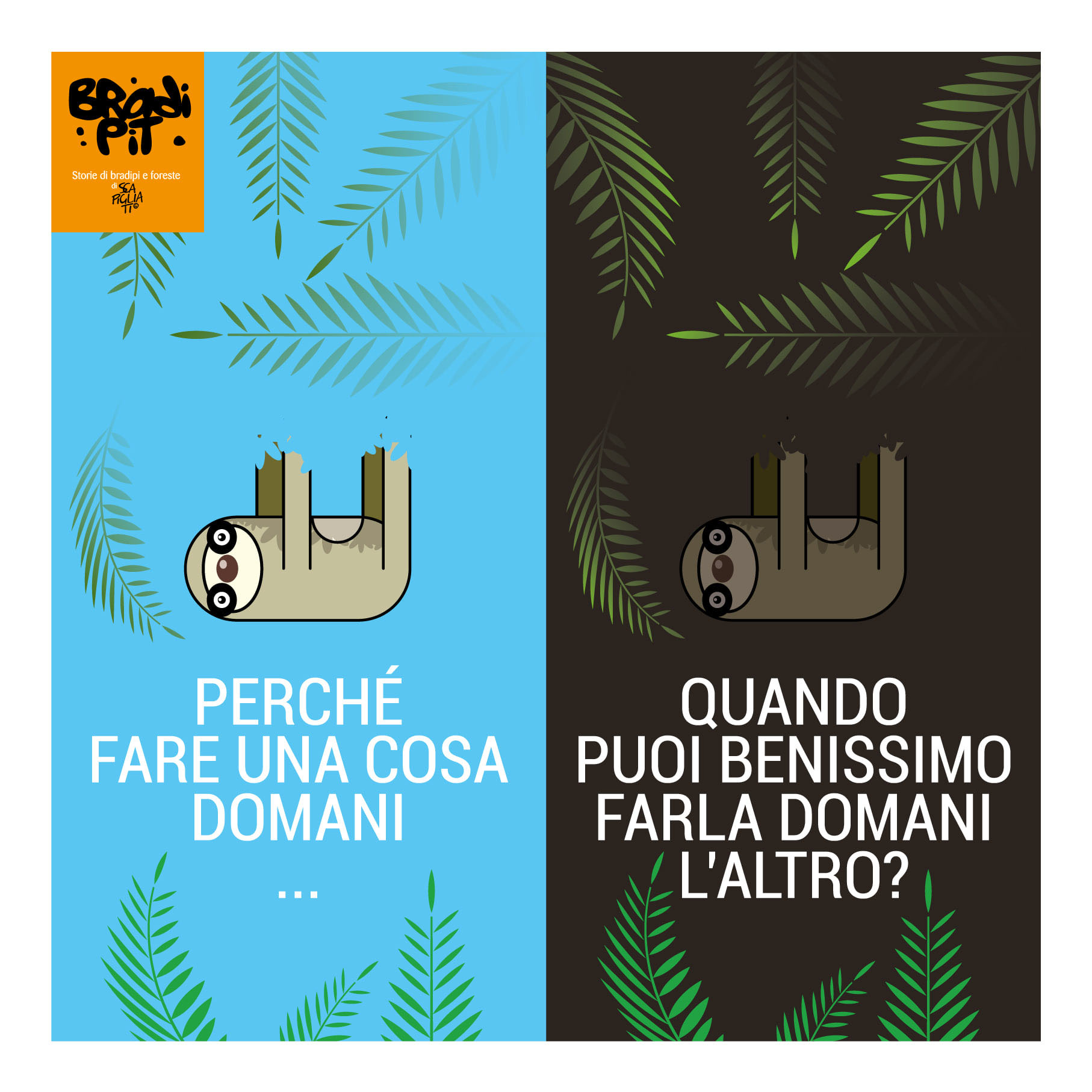 Perchè fare una cosa domani...