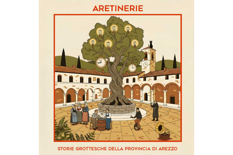 ARETINERIE: storie Grottesche dalla Provincia di Arezzo di Marco Grosso